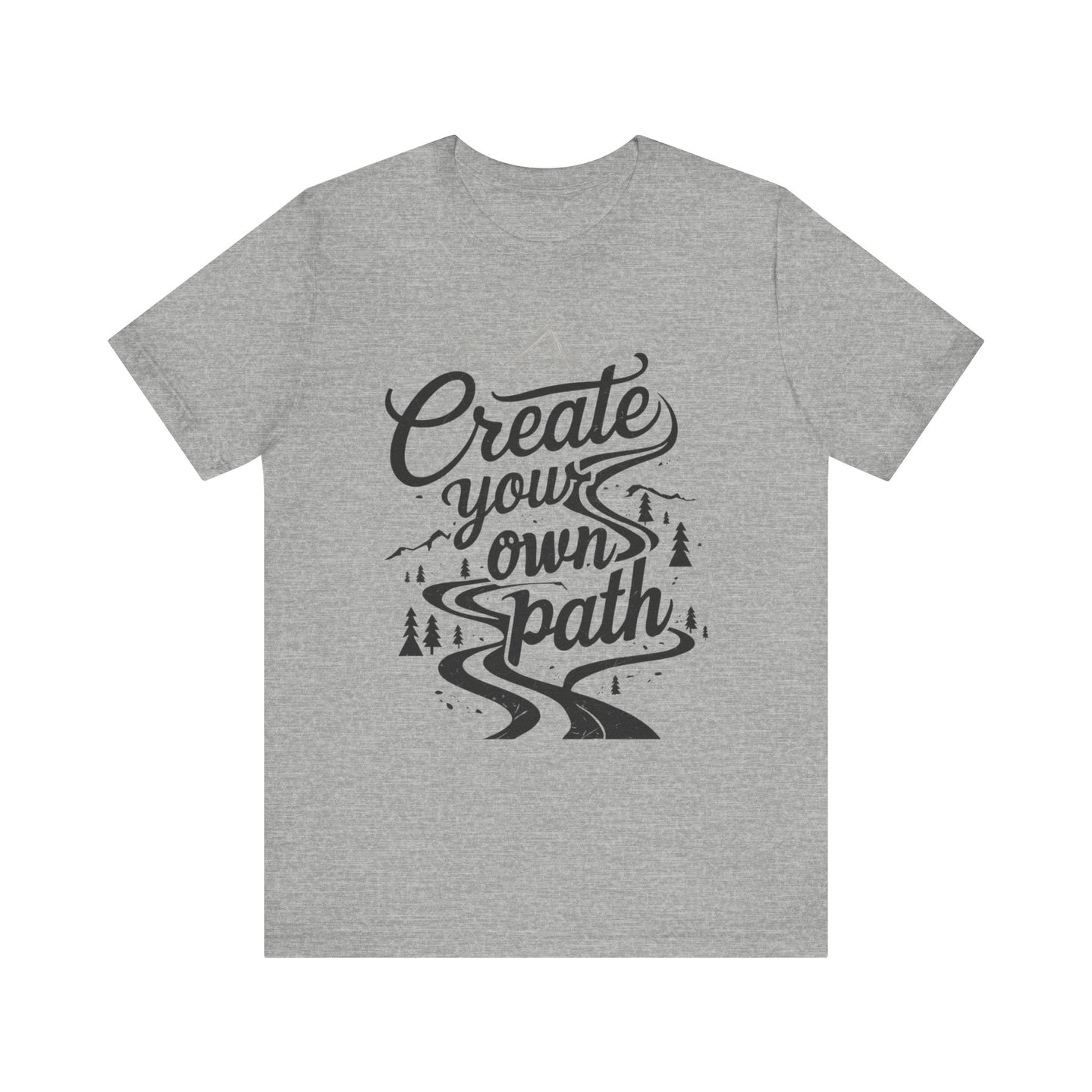 Create Your Own Path Unisex Tee